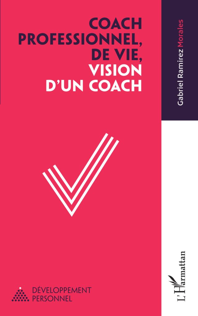 Livre de Gabriel Ramirez Morales, Coach professionnel de vie, vision d'un coach