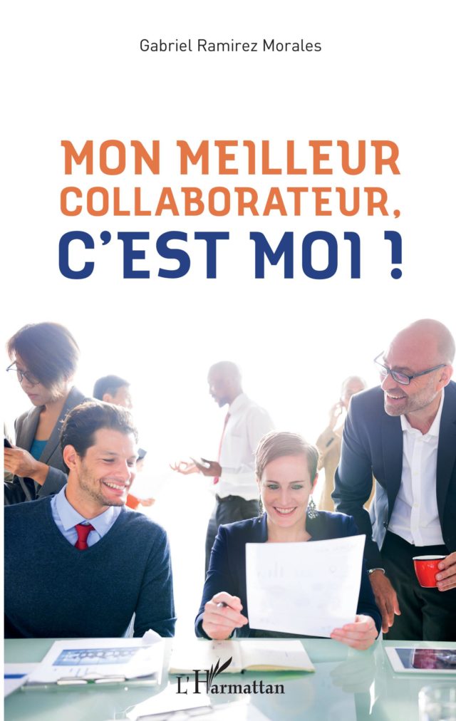 livre de Gabriel Ramirez Morales - mon meilleur collaborateur c'est moi !